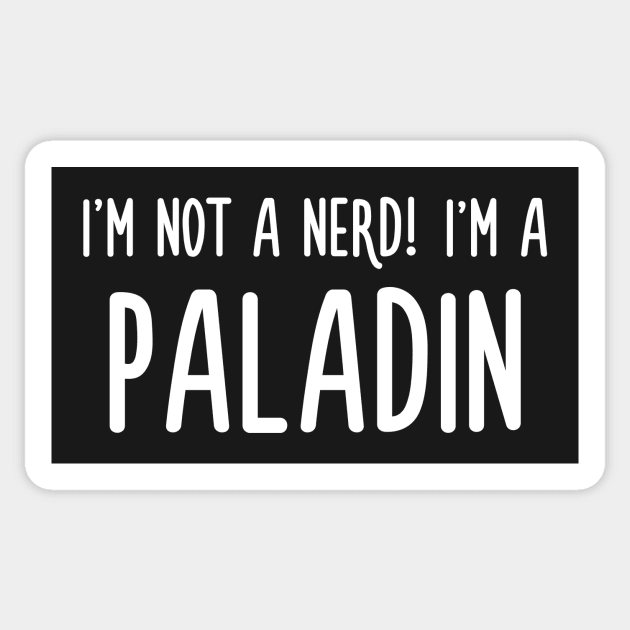 I'm not a nerd! I'm a paladin Sticker by turbopower